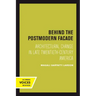 Behind the Postmodern Facade: Architectural Change in Late Twentieth-Century America