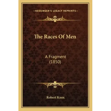 The Races Of Men: A Fragment (1850)