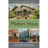 Midori Haus: Transformation from Old House to Green Future with Passive House