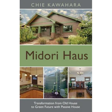 Midori Haus: Transformation from Old House to Green Future with Passive House