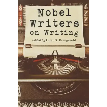 Nobel Writers on Writing
