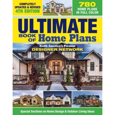 Ultimate Book of Home Plans, Completely Updated & Revised 4th Edition: Over 680 Home Plans in Full Color: North America's Premier Designer Network: Sp