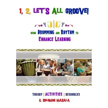 1, 2, Let's All Groove: Using Drumming And Rhythm to Enhance Classroom Learning