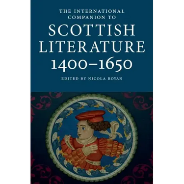 International Companion to Scottish Literature 1400-1650