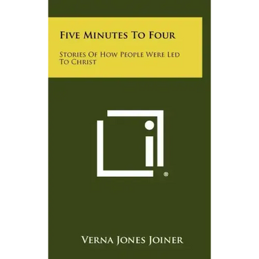 Five Minutes To Four: Stories Of How People Were Led To Christ