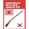 Technical Manual for Rifle U.S. Type 99 Japanese Cal .30-06: (Korean War Reprint)
