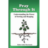 Pray Through It: Understanding the Significance of Sowing and Reaping