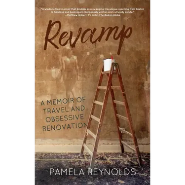 Revamp: A Memoir of Travel and Obsessive Renovation