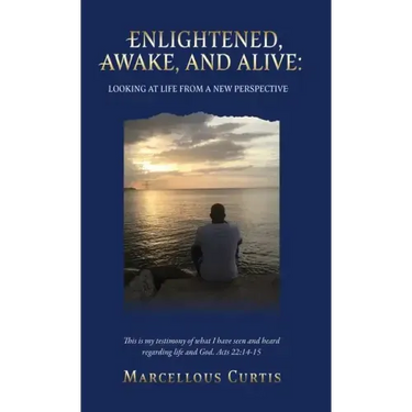 Second Edition: Enlightened, Awake, and Alive: Looking at Life From a New Perspective