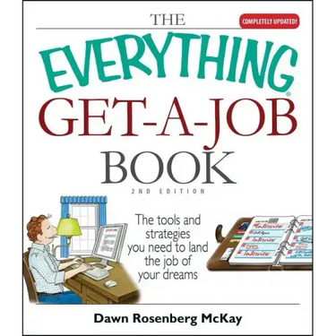 The Everything Get-A-Job Book: The Tools and Strategies You Need to Land the Job of Your Dreams