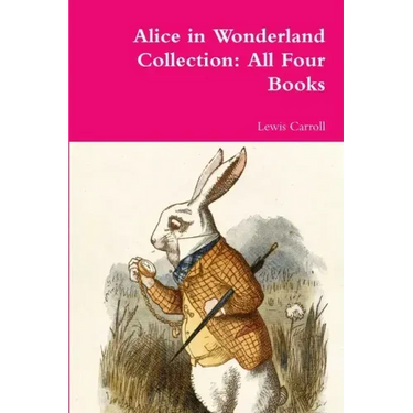 Alice in Wonderland Collection: All Four Books