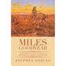 Miles Goodyear: The Adventures of the Only Connecticut Mountain Man in the Rocky Mountain West