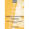 Radical Construction Grammar: Syntactic Theory in Typological Perspective