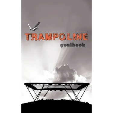 Trampoline Gymnastics Goalbook #16: Competitive Trampolining: Mens