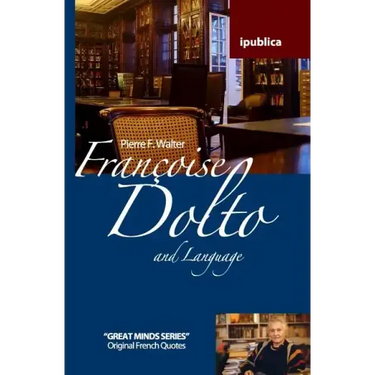 Françoise Dolto and Language: Book Reviews, Quotes and Comments