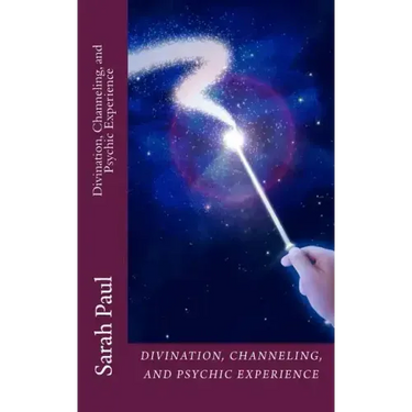 Divination, Channeling and Psychic Experience: A Channeled Galaxy Teacher Book