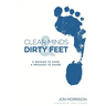 Clear Minds & Dirty Feet: A Reason To Hope, A Message To Share