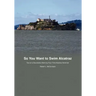 So You Want to Swim Alcatraz: Tips on a Successful Swim by a Four-Time Alcatraz Swimmer