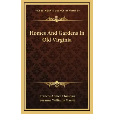 Homes and Gardens in Old Virginia