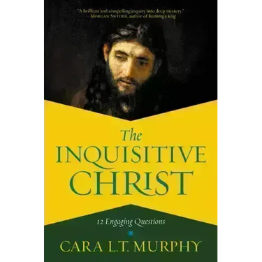 The Inquisitive Christ: 12 Engaging Questions