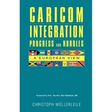 CARICOM INTEGRATION Progress and Hurdles: A European View