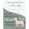 Cursive Handwriting Horses for Kids: Practice cursive writing while learning about horses: Trace and Write Horse facts, quotes, jokes and more