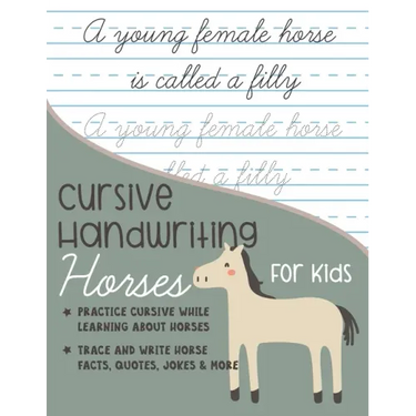 Cursive Handwriting Horses for Kids: Practice cursive writing while learning about horses: Trace and Write Horse facts, quotes, jokes and more