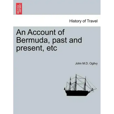 An Account of Bermuda, Past and Present, Etc