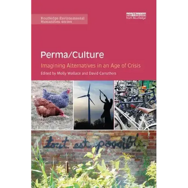 Perma/Culture:: Imagining Alternatives in an Age of Crisis