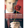Emotionally Abusive Husbands and Boyfriends: Learn about Their Mentally Abusive Behavior So You Don't End Up Crazy!