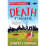 Death by Baguette: A Valentine's Day Murder in Paris
