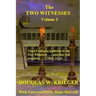 THE TWO WITNESSES - Vol. I: I will give authority to my Two Witnesses....