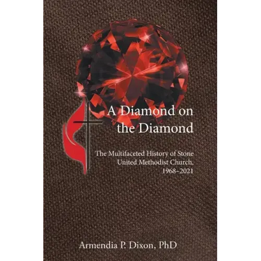 A Diamond on the Diamond: The Multifaceted History of Stone United Methodist Church, 1968-2021