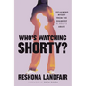 Who's Watching Shorty?: Reclaiming Myself from the Shame of R. Kelly's Abuse