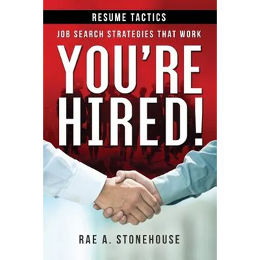 You're Hired! Resume Tactics: Job Search Strategies That Work