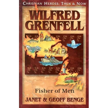 Wilfred Grenfell: Fisher of Men