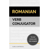 Romanian Verb Conjugator: The most common verbs fully conjugated