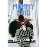 Mommy Said