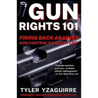 Gun Rights 101: Firing Back Against Gun Control's Biggest Lies