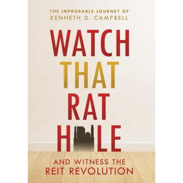 Watch that Rat Hole: And Witness the REIT Revolution