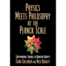 Physics Meets Philosophy at the Planck Scale