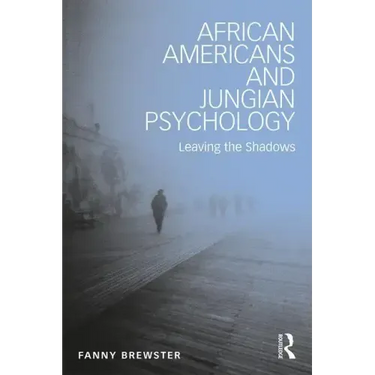 African Americans and Jungian Psychology: Leaving the Shadows
