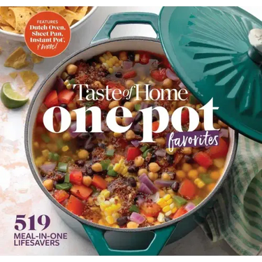 Taste of Home One Pot Favorites: 519 Dutch Oven, Instant Pot(r), Sheet Pan and Other Meal-In-One Lifesavers