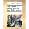The Cavern of Death. a Moral Tale. Third Edition.