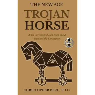 The New Age Trojan Horse: What Christians Should Know About Yoga And The Enneagram