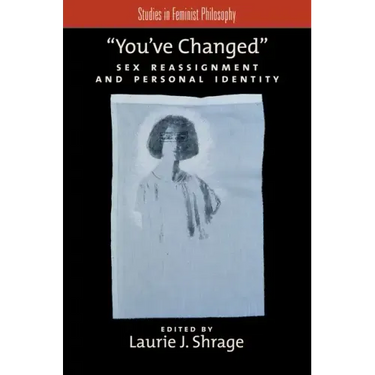 You've Changed: Sex Reassignment and Personal Identity