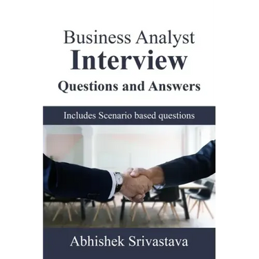 Business Analyst Interview Questions and Answers: with Scenario based questions