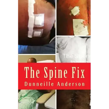 The Spine Fix: Life lessons on overcoming spinal surgery and improving your quality of life