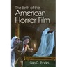 The Birth of the American Horror Film