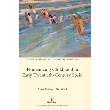 Humanizing Childhood in Early Twentieth-Century Spain